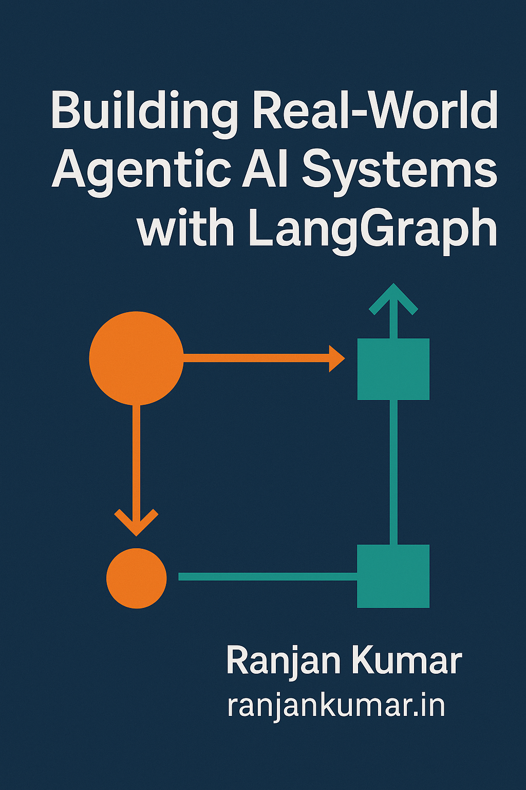 Building Real-World Agentic AI Systems with LangGraph